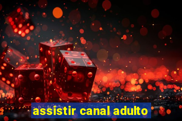 assistir canal adulto